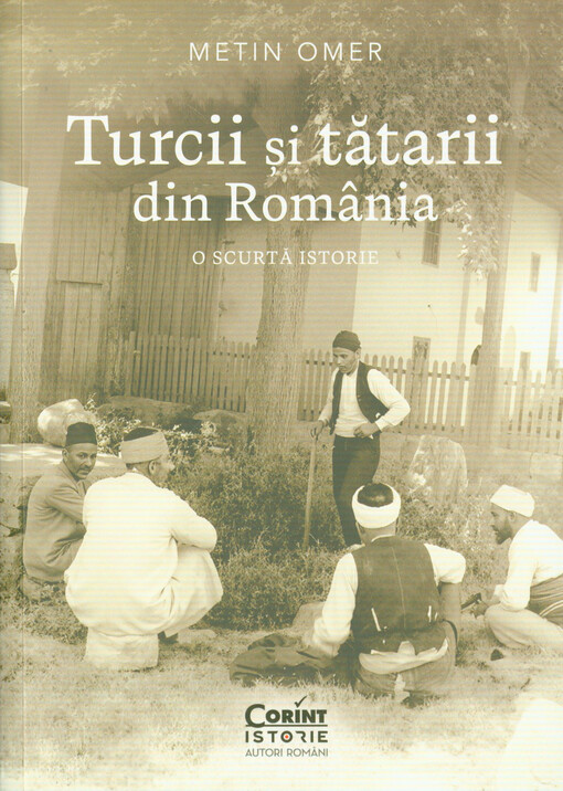 Turcii şi tătarii din România : o scurtă istorie