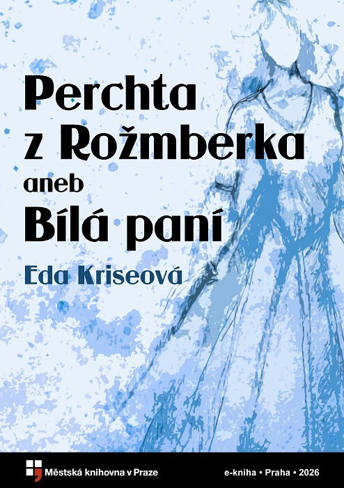 Perchta z Rožmberka, aneb, Bílá paní