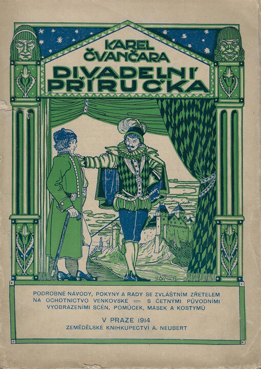 Divadelní příručka : stavba a úprava jevišť, výběr her, studium hry, zkoušky, dekorace, kostýmy, rekvisity, osvětlování, effekty, pořádání slavností a zábav programových, allegorické vozy, líčení, seznamy vhodných her