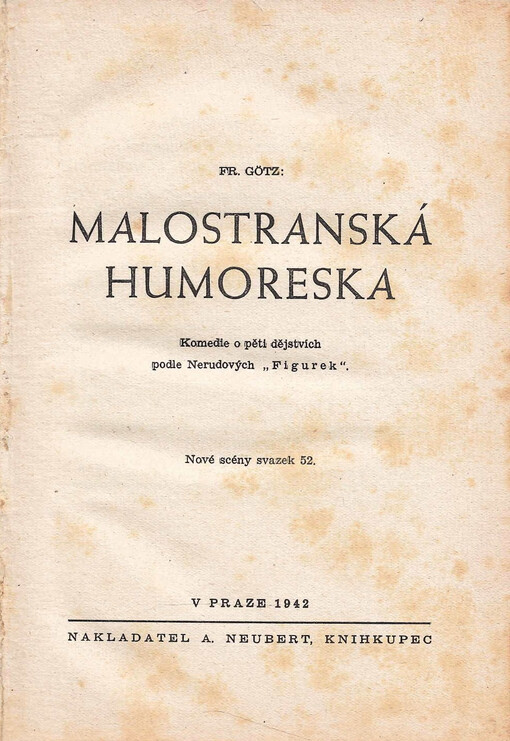 Malostranská humoreska : Komedie o pěti dějstvích podle Nerudových 