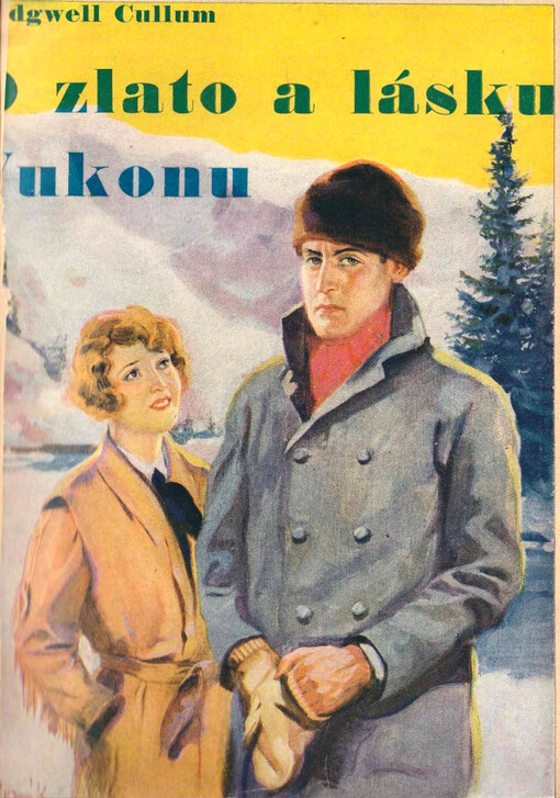 O zlato a lásku Yukonu : Yukonský román