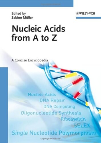 Nucleic Acids from A to Z: A Concise Encyclopedia