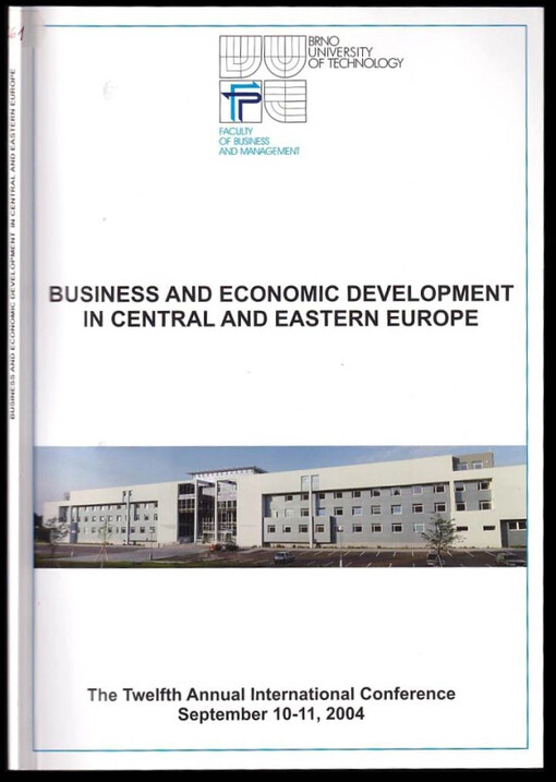 Business and Economic Development in Central and Eastern Europe : Dvanáctá mezinárodní konference, která se konala 10.–11. září 2004
