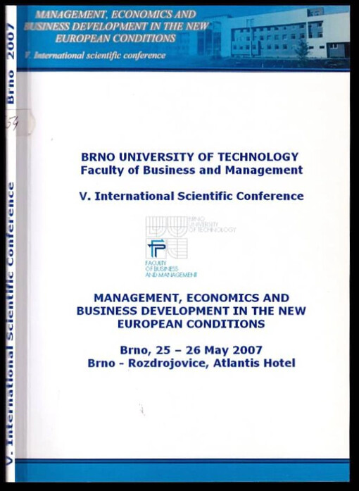 Management, Economics and Business Development in the New European Conditions : international scientific conference, Brno - V.