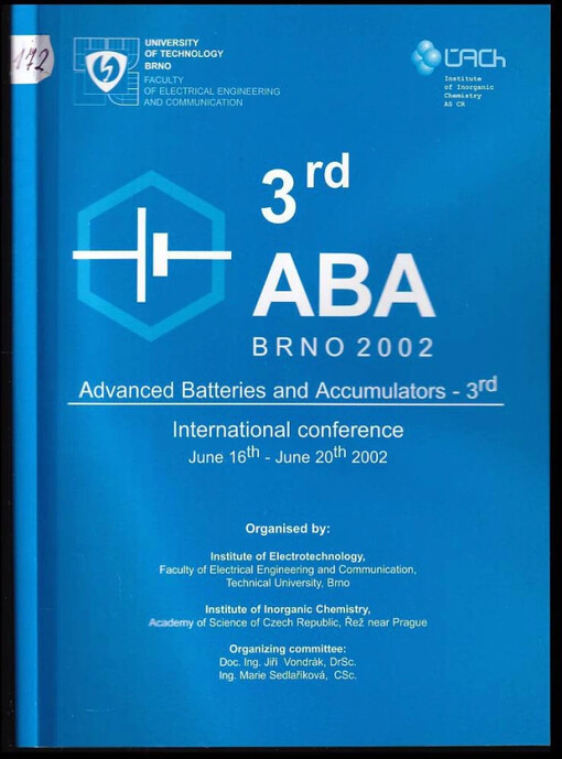 3rd ABA Brno 2002 : Advanced Batteries and Accumulators - 3rd : international conference, June 16th - June 20th 2002 ; [edited: Jiří Vondrák, Marie Sedlaříková, Vítězslav Novák]