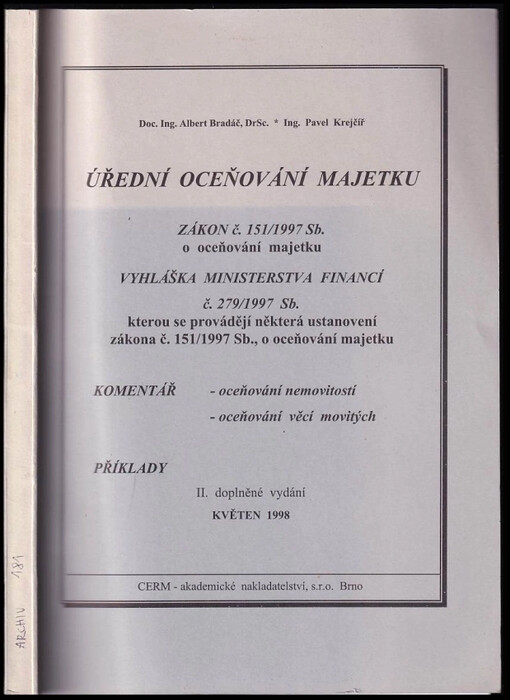 Úřední oceňování majetku : Zákon č. 151/1997 Sb. o oceňování majetku, Vyhláška ministerstva financí č. 279/1997 Sb. kterou se provádějí některá ustanovení zákona č. 151/1997 Sb., o oceňování majetku, Komentář : oceňování nemovitostí, oceňování věcí movitých, Příklady