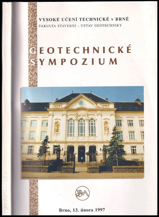 Geotechnické sympozium : u příležitosti 90. narozenin Prof. Ing. Dr. Vojtěcha Mencla, DrSc. : Brno 13. února 1997