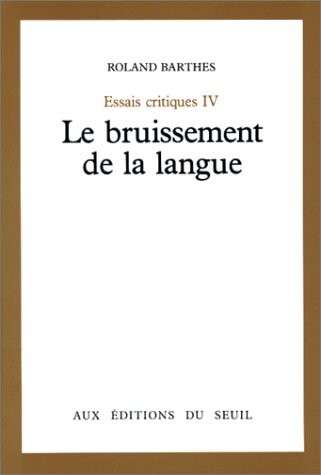Le Bruissment De La Langue (Essais critiques / Roland Barthes) (French Edition)