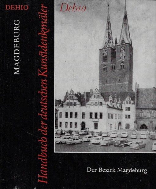 Handbuch der Deutschen Kunstdenkmäler. Der Bezirk Magdeburg