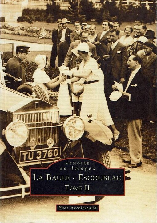 La Baule - Escoublac, Tome II : Mémoire en Images
