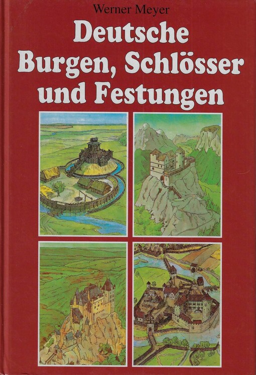 Deutsche Burgen, Schlösser und Festungen