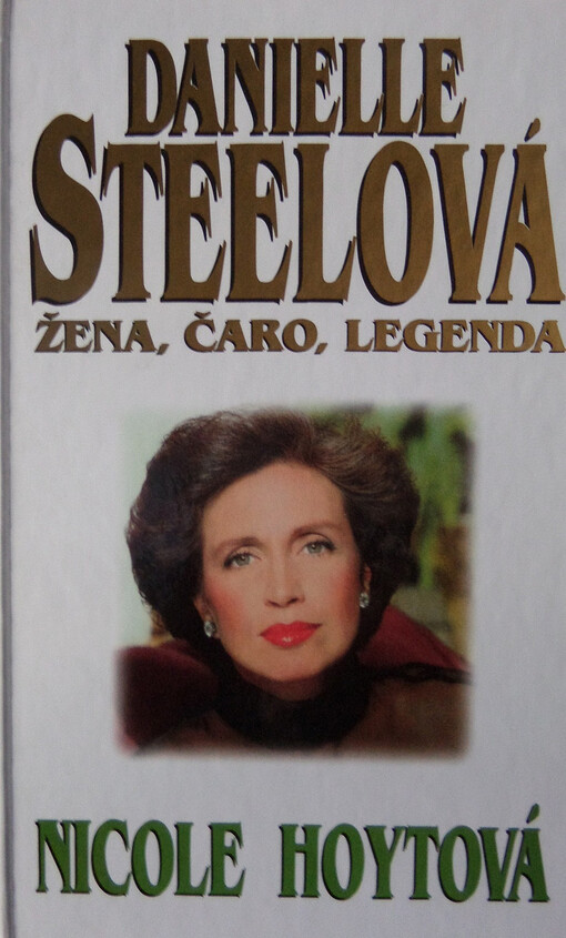 Danielle Steel - Žena, čaro, legenda