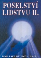 Poselství lidstvu : [borubská duchovní škola]. 2, Hlas z nebes.