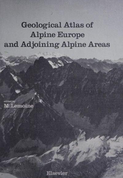 Geological Atlas of Alpine Europe and Adjoining Alpine Areas /
