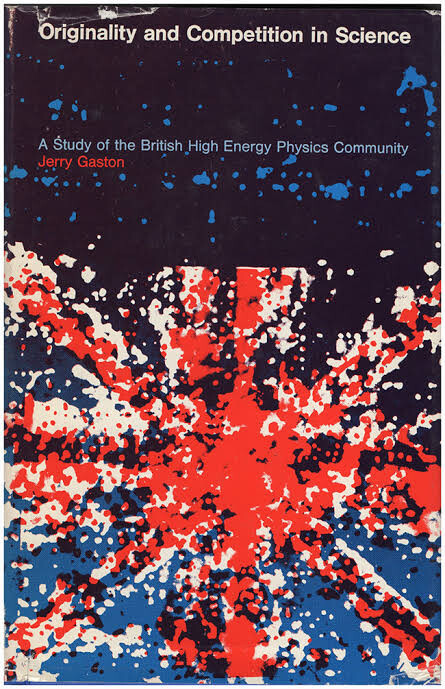 Originality and competition in science :a study of the British High Energy Physics community