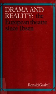 Drama and reality :the european theatre since Ibsen