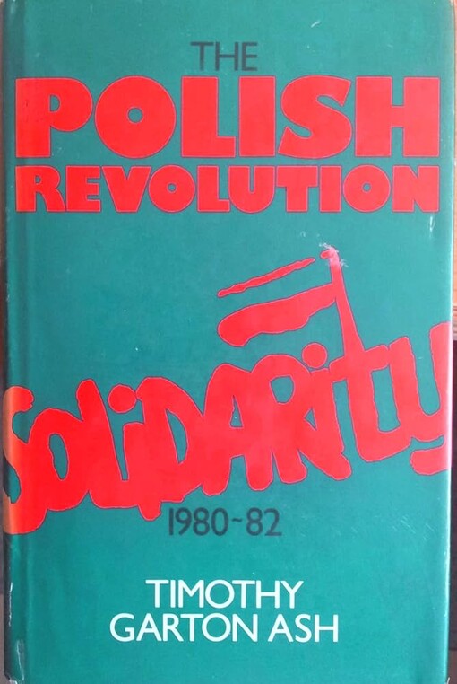 The Polish revolution :solidarity 1980-82
