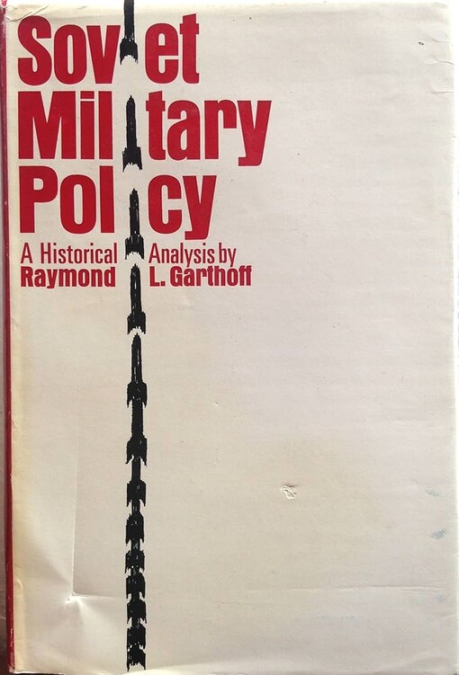 Soviet military policy :a historical analysis