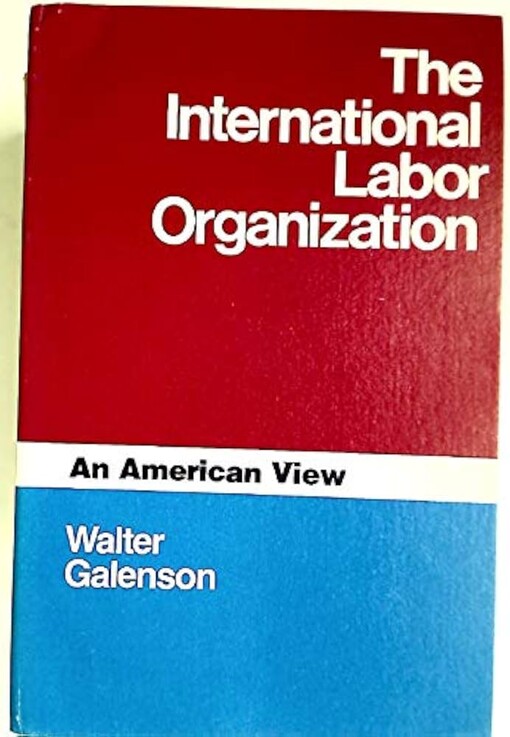 The international labor organization :an american view