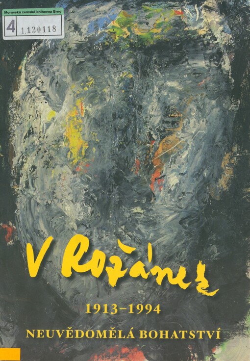 V. Rožánek: 1913-1994 : neuvědomělá bohatství : Galerie Prácheňského muzea v Písku červen 2003 : [katalog výstavy