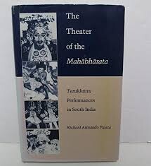 The theater of the Mahābhārata :terukkūttu performances in South India