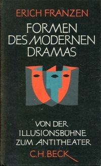 Formen des modernen Dramas :von der Illusionsbühne zum Antitheater