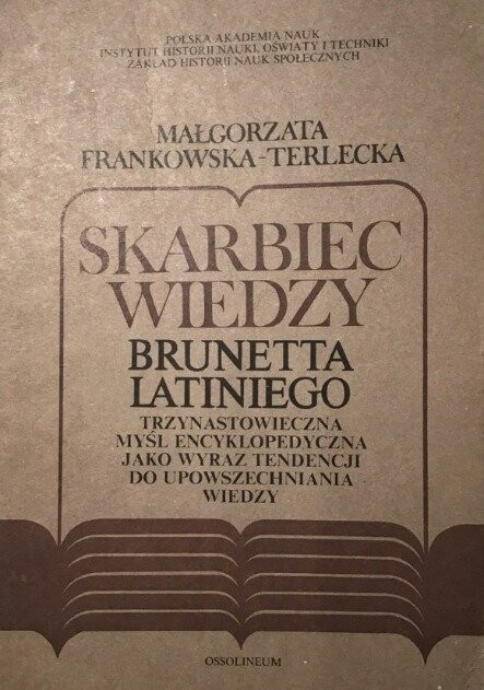 Skarbiec wiedzy Brunetta Latiniego :