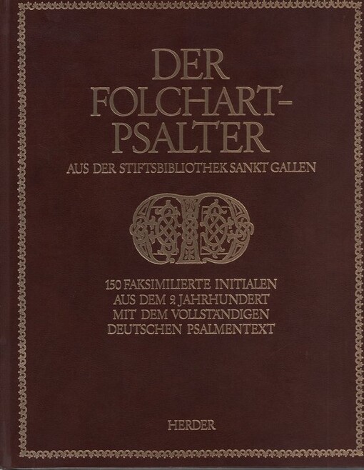 Das Folchart-Psalter aus der Stiftsbibliothek Sankt Gallen :150 faksimilierte Initialen aus dem 9. Jahrhundert zu den Psalmentexten in der Übersetzung von Martin Luther
