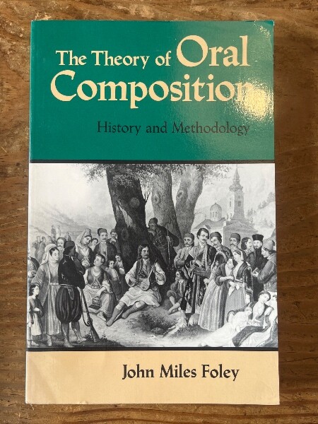 The theory of oral composition :history and methodology