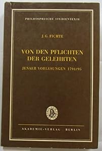 Von den Pflichten der Gelehrten :Jenaer Vorlesungen 1794/95