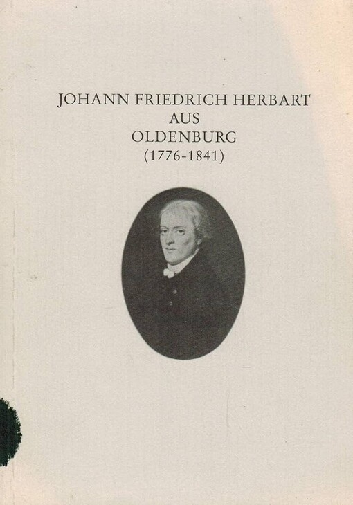 Johann Friedrich Herbart aus Oldenburg (1776-1841) :eine Ausstellung der Landesbibliothek Oldenburg