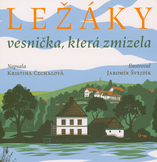 Ležáky : vesnička, která zmizela
