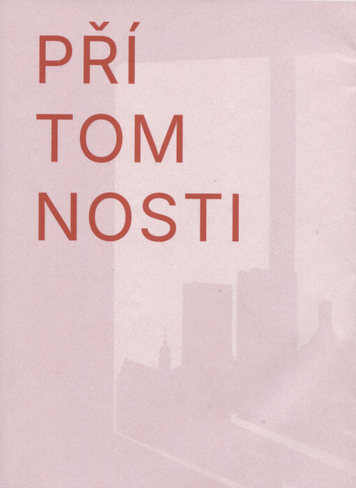 Přítomnosti : pohled na atmosféru, domy a lidi Starého Brna