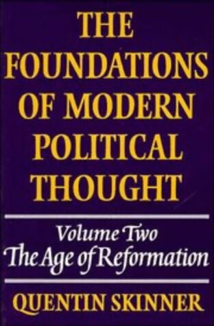 The foundations of modern political thought. Volume 2, The age of reformation