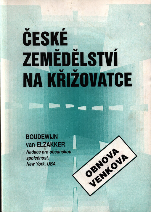 České zemědělství na křižovatce : pohled z ptačí perspektivy na české zemědělství a lesnictví a čtyři scénáře možného rozvoje jako příspěvek k diskusi o zemědělské politice