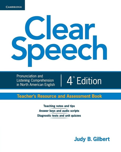 Clear speech :pronunciation and listening comprehension in North American English.Teacher's resource and assessment book