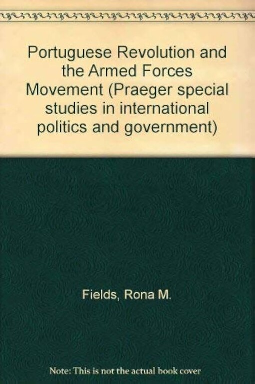 The Portuguese Revolution and The Armed Forces Movement