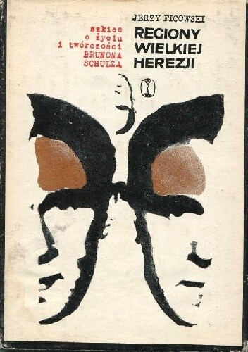 Regiony wielkej herezji :rzacz o Brunonie Schulzu