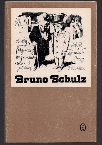 Bruno Schulz :listy, fragmenty : wspomnienia o pisarzu