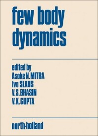 Few Body Dynamics :Proceedings of the VII International Conference on Few Body Problems in Nuclear and Particle Physics (Delhi, December 29, 1975 - January 3, 1976)