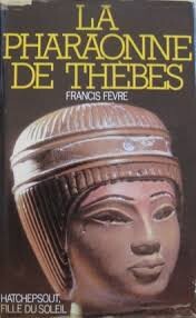 La pharaonne de Thèbes :hatchepsout, fille du soleil