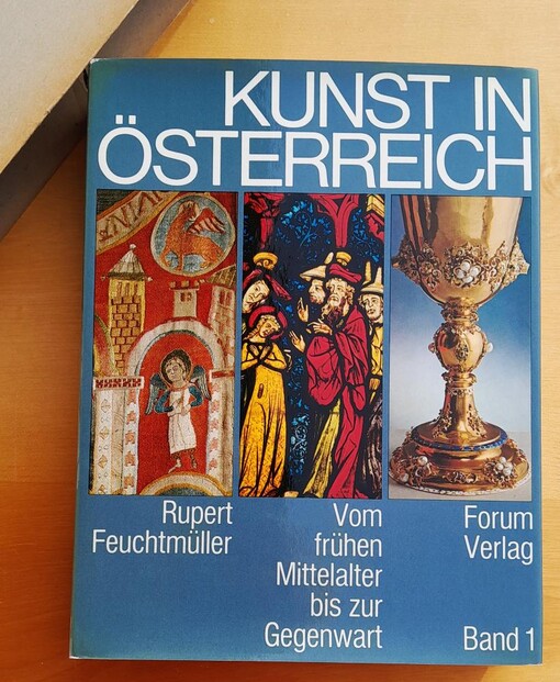 Kunst in Österreich :Vom frühen Mittelalter bis zur Gegenwart