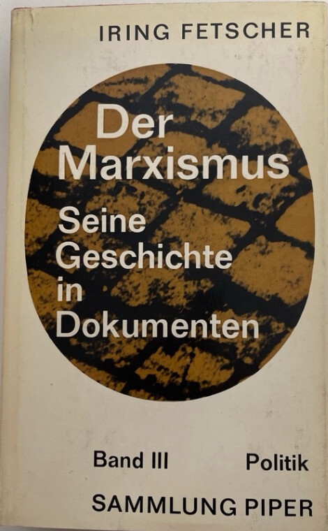 Der Marxismus :seine Geschichte in Dokumenten.Band III,Politik