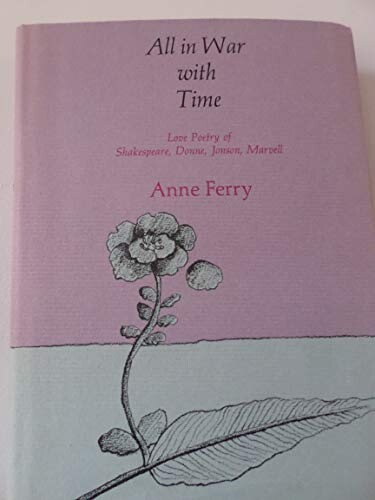All in War with Time :Love Poetry of Shakespeare, Donne, Jonson, Marvell