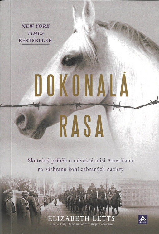 Dokonalá rasa : skutečný příběh o odvážné misi Američanů na záchranu koní zabraných nacisty