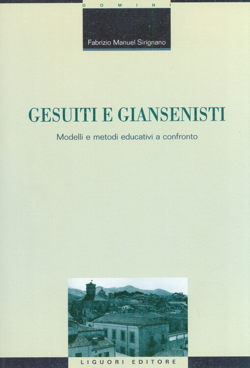 Gesuiti e giansenisti : modelli e metodi educativi a confronto