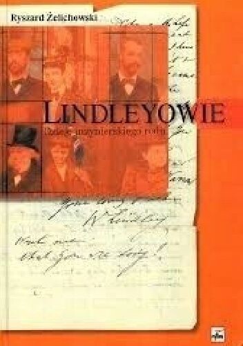 Lindleyowie :dzieje inżynierskiego rodu