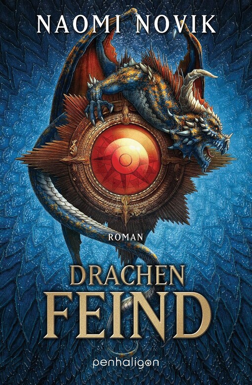 Drachenfeind :Die Feuerreiter Seiner Majestät 8 : Roman