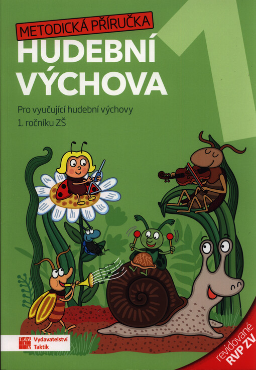 Hudební výchova 1 : metodická příručka pro vyučující hudební výchovy 1. ročníku ZŠ