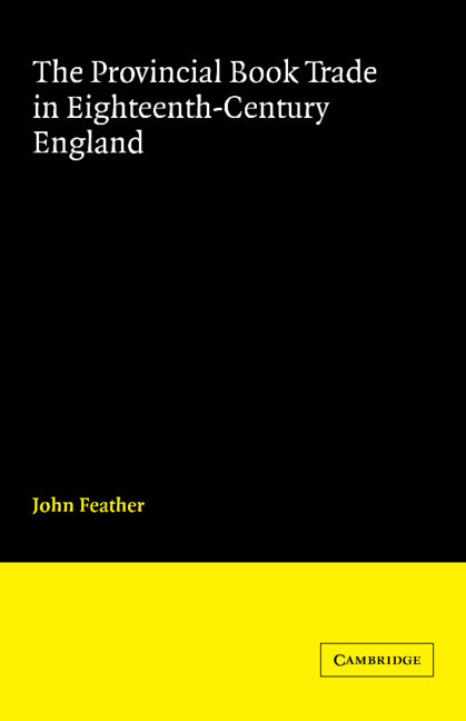 The Provincial Book Trade in Eighteenth Century England